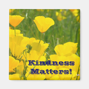 La gentillesse compte ! aimant Kind Poppy Flower