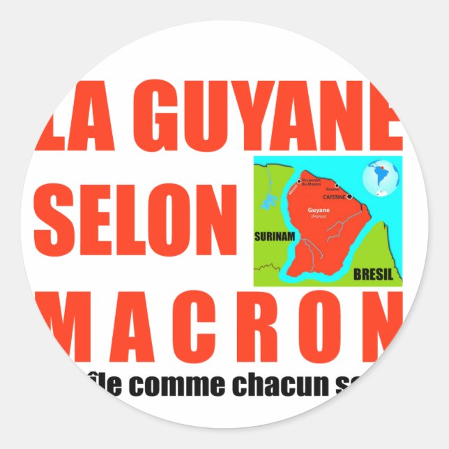 La Guyane selon Macron est une île Classic Round Sticker (Front)