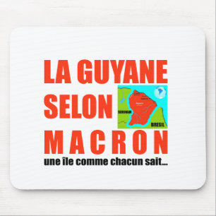 La Guyane selon Macron est une île Mouse Pad
