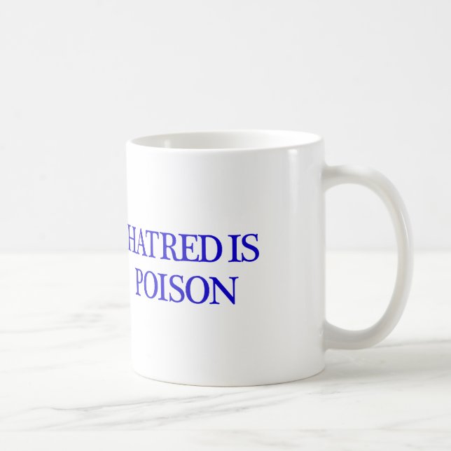 La haine est tasse de blanc de poison (Droite)