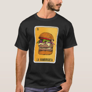 La Hamburguesa Mexican Slang Lottery Bingo Cards T-Shirt