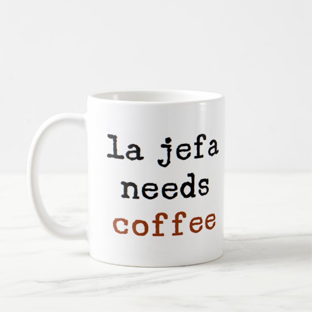 la jefa needs coffee mug (Left)