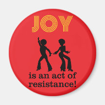La joie est un acte de résistance ! - aimant