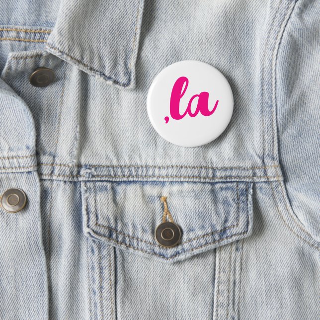,la  Kamala comma pronounce hot pink text 2 Inch Round Button (In Situ)