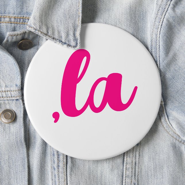 ,la  Kamala comma pronounce hot pink text 6 Inch Round Button (In Situ)