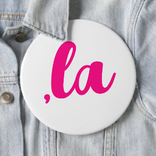 ,la  Kamala comma pronounce hot pink text 6 Inch Round Button