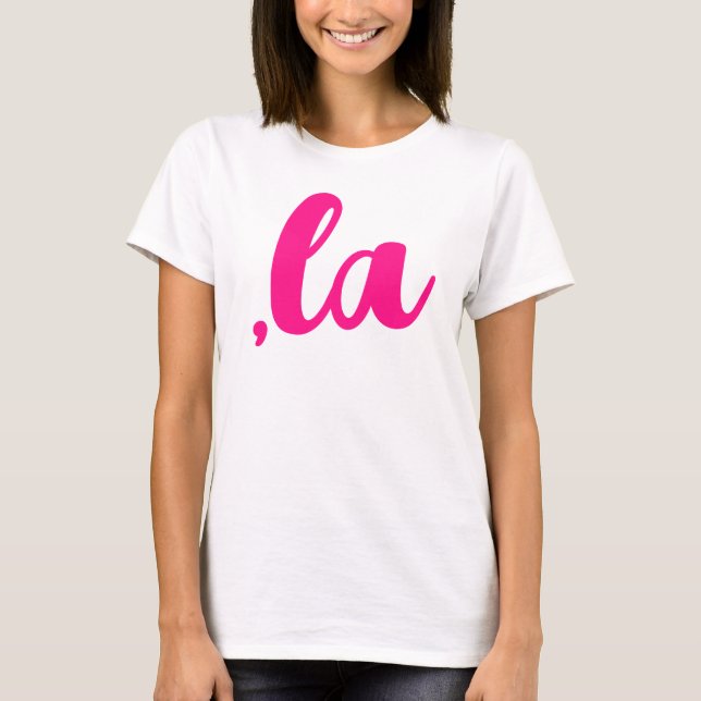 ,la  Kamala comma pronounce hot pink text T-Shirt (Front)