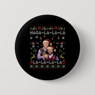 La La La Donald Trump Potus 47 Ugly Christmas Swea 2 Inch Round Button