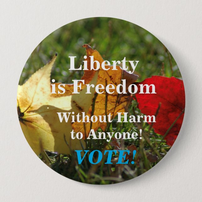 La liberté est la liberté ... Votez (bleu) ! Badge (Devant)