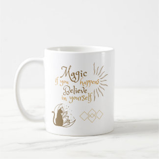 La magie arrive si vous croyez en vous-même Mug