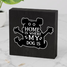 La maison est là où est mon chien
