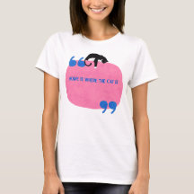 La maison est là où se trouve le chat | T-shirt Am