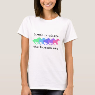 La maison est où les chevaux sont T-shirt