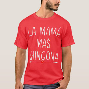 La Mama Mas Chingona Cute Heart Spanish Mom Womens T-Shirt