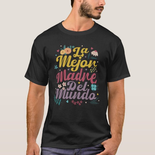 La Mejor Madre Del Mundo Gift For Spanish Mothers5 T-Shirt (Front)