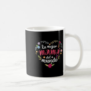 La Mejor Mama Del Mundo 2025 Mother's Day Gift  Coffee Mug