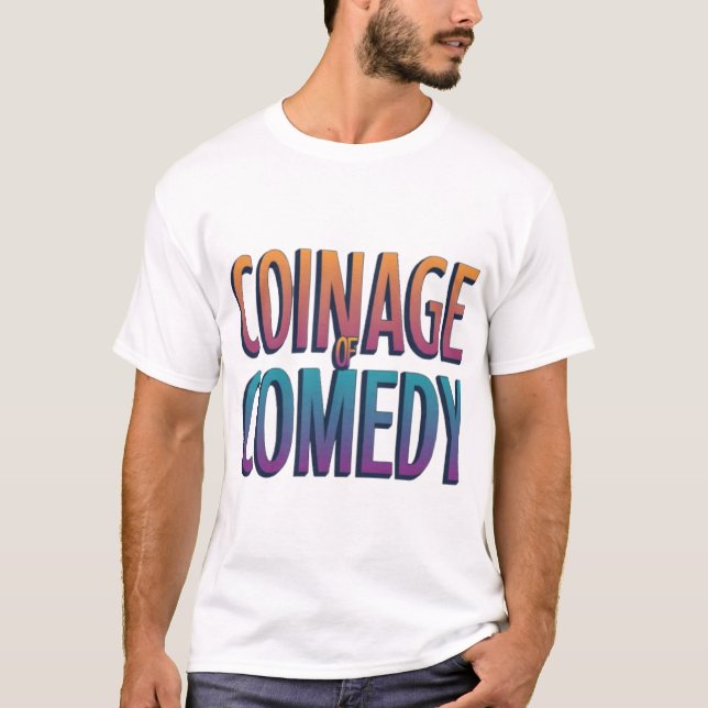 La monnaie de la comédie T-shirt (Devant)