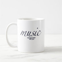 "La Musique Sonne Mieux Avec Vous" Citer Mug