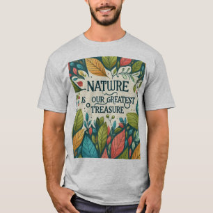 La Nature Est Notre Plus Grand T-shirt Trésor
