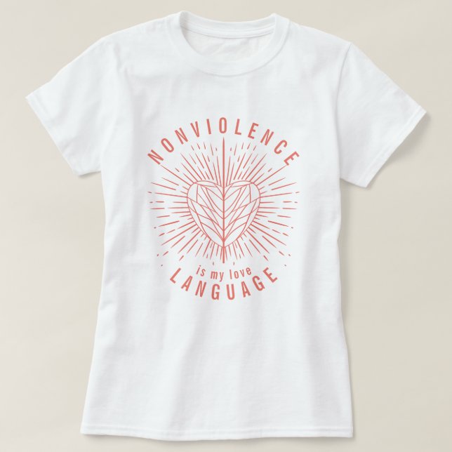 La non-violence est ma langue d'amour T-shirt de c (Design devant)