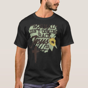 La normale ne revient pas Jésus est T-shirt