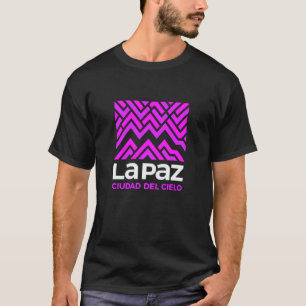 La Paz ciudad del cielo T-Shirt