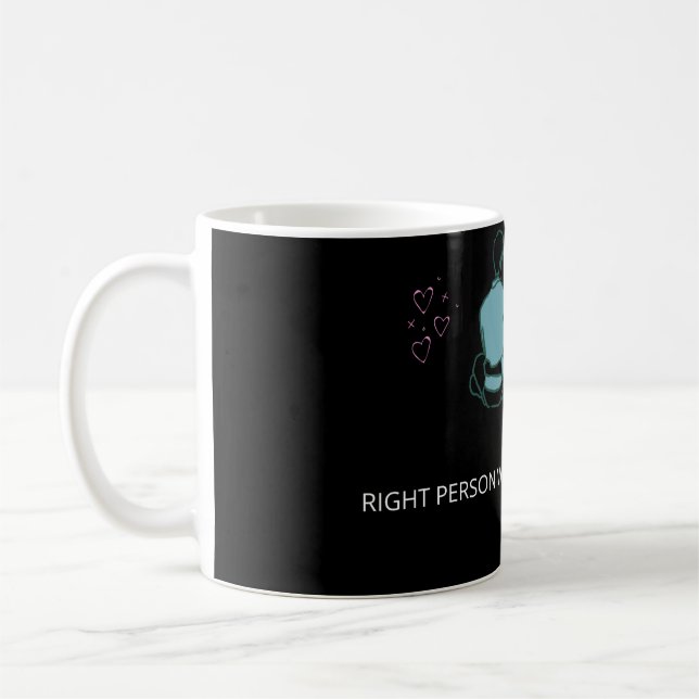 LA PERSONNE ADÉQUATE RESTERA TOUJOURS AVEC MUG COO (Gauche)