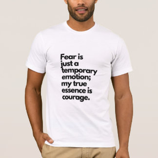 la peur n'est qu'un t-shirt à émotion temporaire