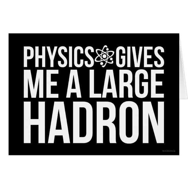 La physique me donne un grand Hadron (Devant horizontal)