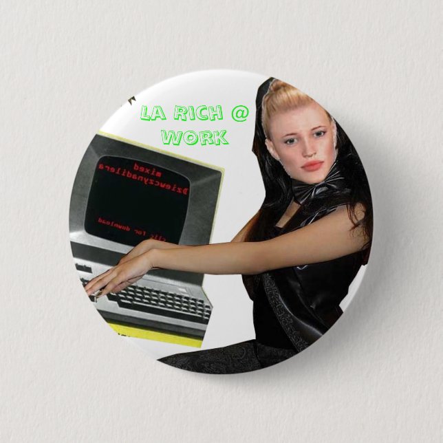 La Rich @ Work 2 Inch Round Button (Front)