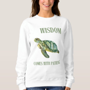 La sagesse vient avec le Sweatshirt de la tortue d