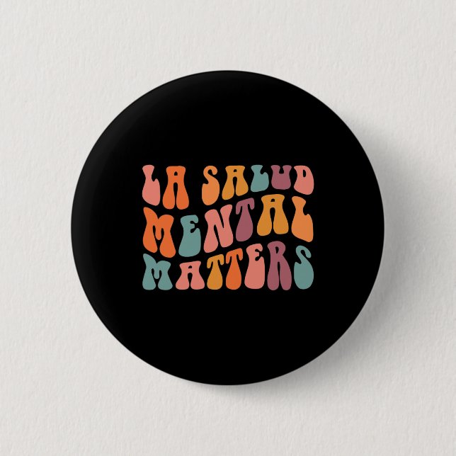 La Salud Mental Matters Latina Spanish Therapy Men 2 Inch Round Button (Front)