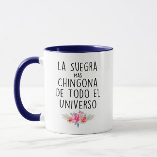 La Suegra Mas Chingona De Todo El Universo Mug