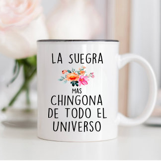La Suegra Mas Chingona De Todo El Universo Mug