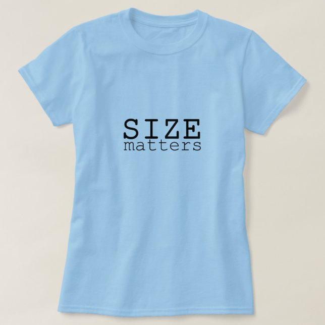 La taille importe T-shirt (Design devant)
