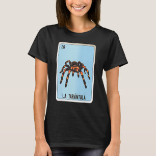 La Tarantula Mexican Slang Lottery Bingo Cards T-Shirt