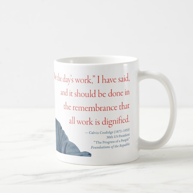 La tasse #22 "travail de Calvin Coolidge est finie (Droite)