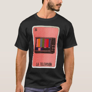 La Television Mexican Slang Lottery Bingo Cards T-Shirt