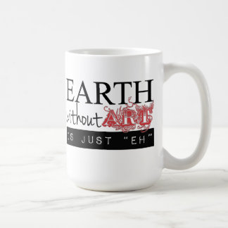 La terre sans art est juste hein tasse