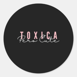 La Toxica Pero Hispanic Mom Classic Round Sticker