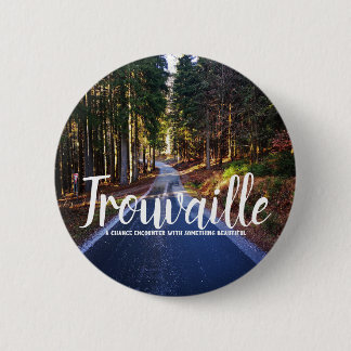"La Trouvaille" 2 Inch Round Button