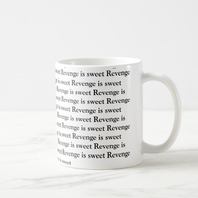 La "vengeance est" tasse douce (Droite)