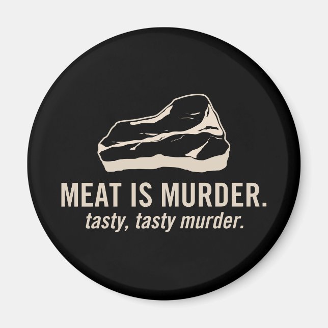 La viande est le meurtre. Aimant De Meurtre Savour (Devant)
