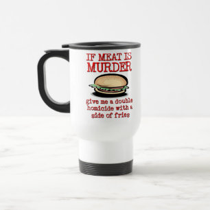 La viande est un meurtre Tasse de voyage drôle Hum