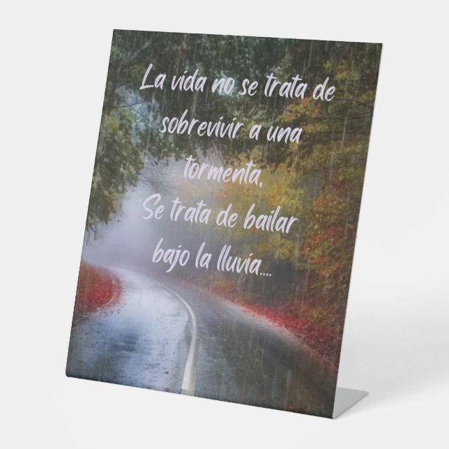 La vida no se trata de sobrevivir a una tormenta,  pedestal sign (Front)
