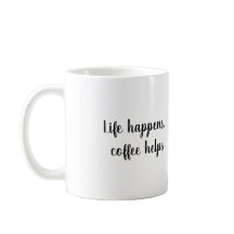 La vie arrive, le café aide Mug