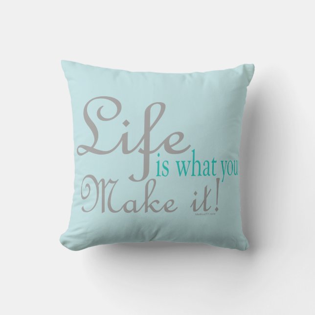 La vie, c'est ce que vous faites Coussin (Recto)