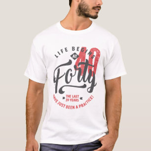 La vie commence à 40 ans   T-shirt 40e anniversair