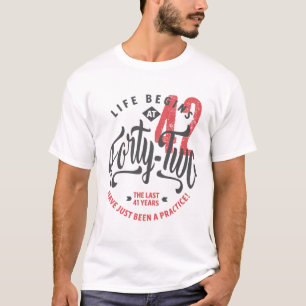 La vie commence à 42 ans   T-shirt 42e anniversair