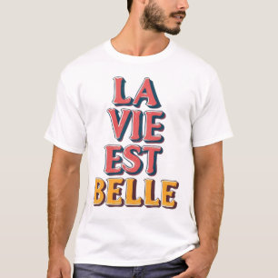 La Vie Est Belle Retro 3D Typography Quote T-Shirt